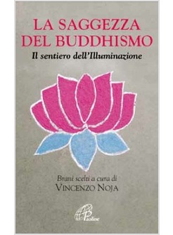 LA SAGGEZZA DEL BUDDHISMO IL SENTIERO DELL'ILLUMINAZIONE