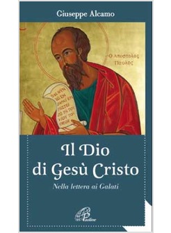 IL DIO DI GESU' CRISTO NELLA LETTERA AI GALATI