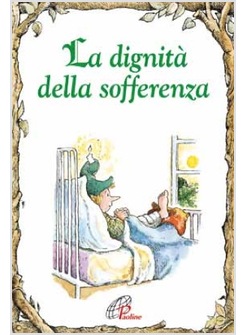 LA DIGNITA' DELLA SOFFERENZA