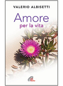 AMORE PER LA VITA