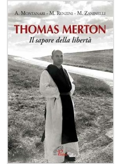 THOMAS MERTON IL SAPORE DELLA LIBERTA'