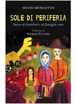 SOLE DI PERIFERIA STORIE DI BAMBINI E DI FAMIGLIE ROM