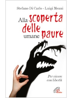 ALLA SCOPERTA DELLE UMANE PAURE PER VIVERE CON LIBERTA'