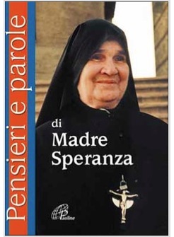 PENSIERI E PAROLE DI MADRE SPERANZA