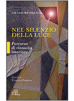 NEL SILENZIO DELLA LUCE. PERCORSO DI RINASCITA INTERIORE