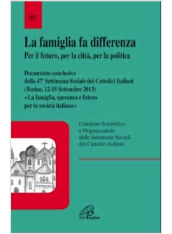 LA FAMIGLIA FA DIFFERENZA PER IL FUTURO, PER LA CITTA', PER LA POLITICA