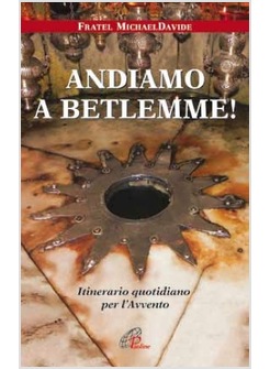 ANDIAMO A BETLEMME! ITINERARIO QUOTIDIANO PER L'AVVENTO