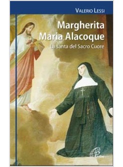 MARGHERITA MARIA ALACOQUE LA SANTA DEL SACRO CUORE