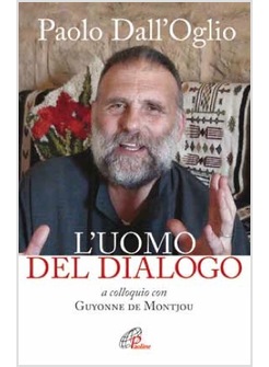 PAOLO DALL'OGLIO L'UOMO DEL DIALOGO