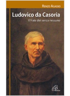 LUDOVICO DA CASORIA IL FRATE DEI SENZA NESSUNO