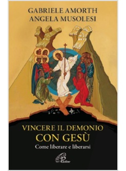VINCERE IL DEMONIO CON GESU'