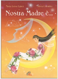 NOSTRA MADRE E'...