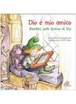 DIO E' MIO AMICO. BAMBINI SULLE TRACCE DI DIO