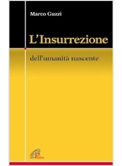 L'INSURREZIONE DELL'UMANITA' NASCENTE