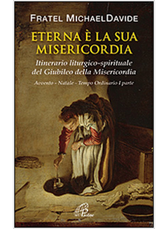 ETERNA E' LA SUA MISERICORDIA  AVVENTO NATALE  TEMPO ORDINARIO 1 PARTE