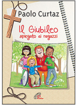 IL GIUBILEO SPIEGATO AI RAGAZZI