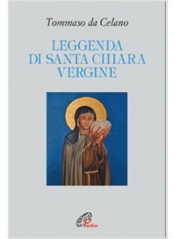 LEGGENDA DI SANTA CHIARA VERGINE