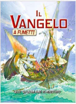 IL VANGELO A FUMETTI. GESU': GLI ULTIMI ANNI DI MINISTERO 