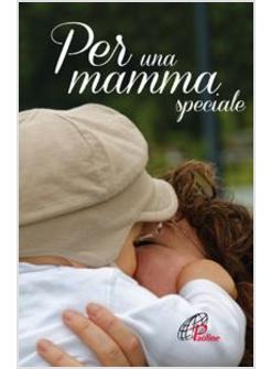 PER UNA MAMMA SPECIALE