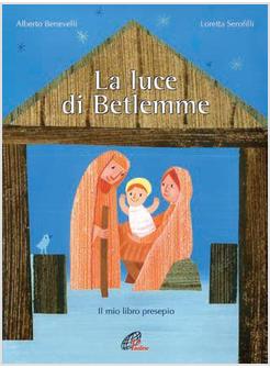 LA LUCE DI BETLEMME. IL MIO LIBRO PRESEPIO