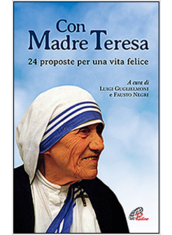 CON MADRE TERESA. 24 PROPOSTE PER UNA VITA FELICE