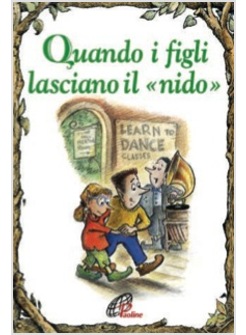 QUANDO I FIGLI LASCIANO IL «NIDO»