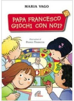 PAPA FRANCESCO, GIOCHI CON NOI?