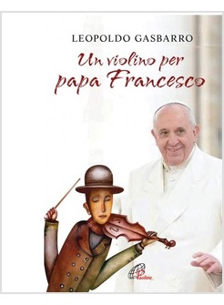 UN VIOLINO PER PAPA FRANCESCO