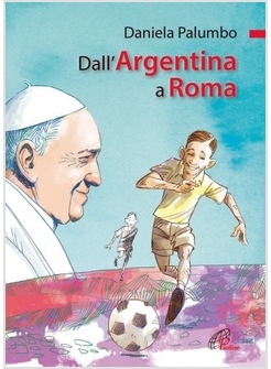 DALL'ARGENTINA A ROMA. LA VITA DI PAPA FRANCESCO