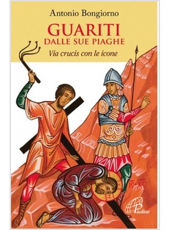 GUARITI DALLE SUE PIAGHE. VIA CRUCIS CON LE ICONE