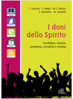 I DONI DELLO SPIRITO. TRA BIBBIA, MUSICA, PREGHIERA, ATTUALITA' E CINEMA 