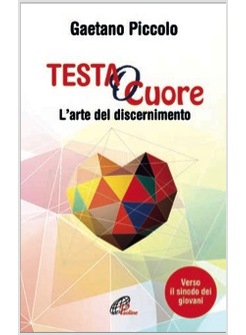 TESTA O CUORE. L'ARTE DEL DISCERNIMENTO