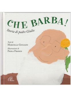 CHE BARBA! STORIA DI PADRE GIULIO