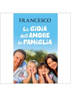 LA GIOIA DELL'AMORE IN FAMIGLIA