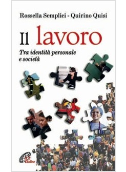 IL LAVORO. TRA IDENTITA' PERSONALE E SOCIETA'