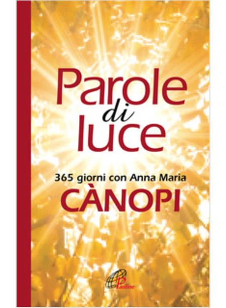 PAROLE DI LUCE. 365 GIORNI CON ANNA MARIA CANOPI