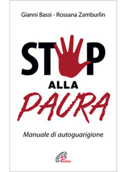 STOP ALLA PAURA. MANUALE DI AUTOGUARIGIONE