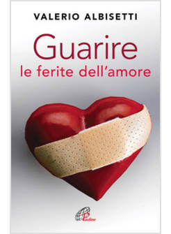 GUARIRE LE FERITE DELL'AMORE