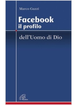 FACEBOOK. IL PROFILO DELL'UOMO E DI DIO