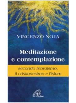 MEDITAZIONE E CONTEMPLAZIONE SECONDO L'EBRAISMO, IL CRISTIANESIMO E L'ISLAM