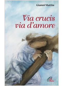 VIA CRUCIS VIA D'AMORE