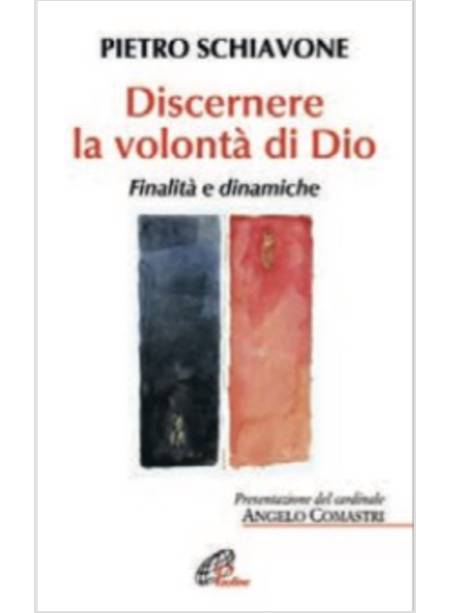 DISCERNERE LA VOLONTA' DI DIO. FINALITA' E DINAMICHE