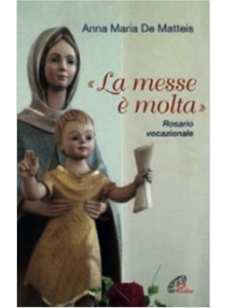 LA MESSE E' MOLTA ROSARIO VOCAZIONALE