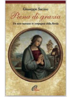 PIENA DI GRAZIA. UN MESE MARIANO IN COMPAGNIA DELLA PAROLA