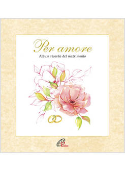 PER AMORE. ALBUM RICORDO DEL MATRIMONIO. CON CD AUDIO