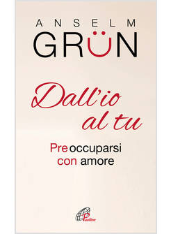 DALL'IO AL TU. PREOCCUPARSI CON AMORE