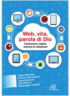 WEB, VITA, PAROLA DI DIO. CONOSCERE, CAPIRE, ENTRARE IN RELAZIONE