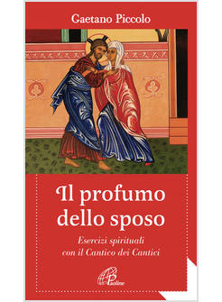IL PROFUMO DELLO SPOSO ESERCIZI SPIRITUALI CON IL CANTICO DEI CANTICI 