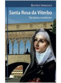 SANTA ROSA DA VITERBO. TRA STORIA E TRADIZIONE