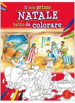 IL MIO PRIMO NATALE TUTTO DA COLORARE